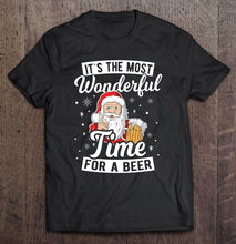 Load image into Gallery viewer, It’s The Most Wonderful Time For A Beer Santa Drinking Gift T-Shirt, Ladies T-Shirt,  Sweatshirt, Hoodie 2D
