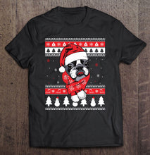 Load image into Gallery viewer, Funny Christmas Boston Terrier Dog Gift T-Shirt, Ladies T-Shirt,  Sweatshirt, Hoodie 2D
