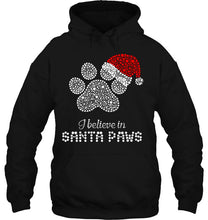 Load image into Gallery viewer, I Believe In Santa Paws Sparkle Santa Hat Paw Dog Christmas T-Shirt, Ladies T-Shirt,  Sweatshirt, Hoodie 2D
