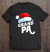 Load image into Gallery viewer, Grandpa Santa Claus Hat Christmas Matching Family Pajama T-Shirt, Ladies T-Shirt, LongSleeve, Sweatshirt, Hoodie 2D
