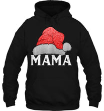 Load image into Gallery viewer, Mama Santa Claus Hat Christmas Matching Family Group Pajama T-Shirt, Ladies T-Shirt, LongSleeve, Sweatshirt, Hoodie 2D
