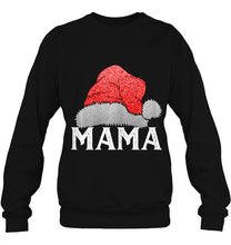 Load image into Gallery viewer, Mama Santa Claus Hat Christmas Matching Family Group Pajama T-Shirt, Ladies T-Shirt, LongSleeve, Sweatshirt, Hoodie 2D
