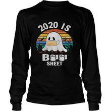 Load image into Gallery viewer, 2020 is boo sheet shirt Ghost and bats Funny Halloween T-Shirt, Ladies T-Shirt, LongSleeve, Sweatshirt, Hoodie 2D
