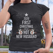 Load image into Gallery viewer, 2020 First Christmas With My Hot Husband T-Shirt, Ladies T-Shirt 2D
