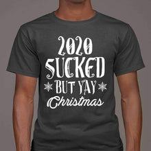 Load image into Gallery viewer, 2020 Sucked But Yay Christmas T-Shirt, Ladies T-Shirt 2D
