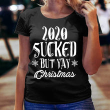 Load image into Gallery viewer, 2020 Sucked But Yay Christmas T-Shirt, Ladies T-Shirt 2D
