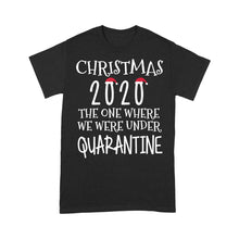 Load image into Gallery viewer, Christmas 2020 The One Where We Were Under Quarantine T-Shirt, Ladies T-Shirt 2D
