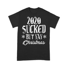 Load image into Gallery viewer, 2020 Sucked But Yay Christmas T-Shirt, Ladies T-Shirt 2D
