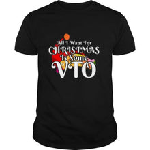 Load image into Gallery viewer, All I Want For Christmas Is Some VTO 2020 T-Shirt, Ladies T-Shirt, LongSleeve, Sweatshirt, Hoodie 2D
