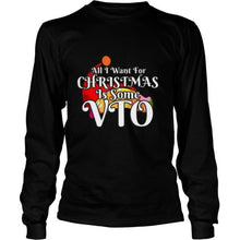 Load image into Gallery viewer, All I Want For Christmas Is Some VTO 2020 T-Shirt, Ladies T-Shirt, LongSleeve, Sweatshirt, Hoodie 2D
