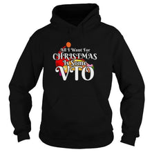 Load image into Gallery viewer, All I Want For Christmas Is Some VTO 2020 T-Shirt, Ladies T-Shirt, LongSleeve, Sweatshirt, Hoodie 2D
