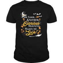 Load image into Gallery viewer, Another Glorious Morning Makes Me Sick Halloween T-Shirt, Ladies T-Shirt, LongSleeve, Sweatshirt, Hoodie 2D
