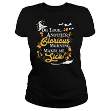 Load image into Gallery viewer, Another Glorious Morning Makes Me Sick Halloween T-Shirt, Ladies T-Shirt, LongSleeve, Sweatshirt, Hoodie 2D
