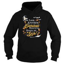 Load image into Gallery viewer, Another Glorious Morning Makes Me Sick Halloween T-Shirt, Ladies T-Shirt, LongSleeve, Sweatshirt, Hoodie 2D
