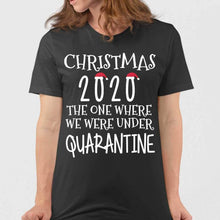 Load image into Gallery viewer, Christmas 2020 The One Where We Were Under Quarantine T-Shirt, Ladies T-Shirt 2D
