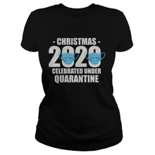 Load image into Gallery viewer, CHRISTMASTIME QUARANTINE CHRISTMAS PRESENT 2020 MERRY XMAS T-Shirt, Ladies T-Shirt, LongSleeve, Sweatshirt, Hoodie 2D
