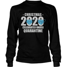 Load image into Gallery viewer, CHRISTMASTIME QUARANTINE CHRISTMAS PRESENT 2020 MERRY XMAS T-Shirt, Ladies T-Shirt, LongSleeve, Sweatshirt, Hoodie 2D
