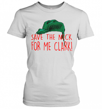 Load image into Gallery viewer, Cousin Eddie Save The Neck For Me Clark Cousin Eddie Christmas Hat  T-Shirt, Ladies T-Shirt, LongSleeve, Sweatshirt, Hoodie 2D
