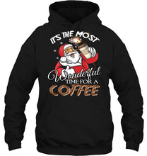 Load image into Gallery viewer, It’s The Most Wonderful Time For A Coffee – Santa Claus Version T-Shirt, Ladies T-Shirt, LongSleeve, Hoodie 2D

