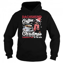 Load image into Gallery viewer, Dachshund Coffee Christmas It’s The Most Wonderful Time Of The Year T-Shirt, Ladies T-Shirt, LongSleeve, Sweatshirt, Hoodie 2D
