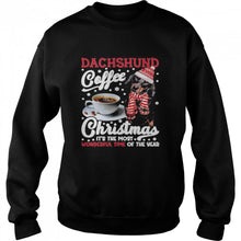Load image into Gallery viewer, Dachshund Coffee Christmas It’s The Most Wonderful Time Of The Year T-Shirt, Ladies T-Shirt, LongSleeve, Sweatshirt, Hoodie 2D
