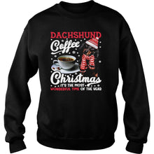 Load image into Gallery viewer, Dachshund Coffee Christmas It’s The Most Wonderful Time Of The Year T-Shirt, Ladies T-Shirt, LongSleeve, Sweatshirt, Hoodie 2D
