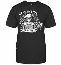Load image into Gallery viewer, Dead Inside But Festive Christmas  T-Shirt, Ladies T-Shirt, LongSleeve, Sweatshirt, Hoodie 2D
