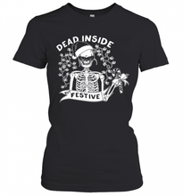 Load image into Gallery viewer, Dead Inside But Festive Christmas  T-Shirt, Ladies T-Shirt, LongSleeve, Sweatshirt, Hoodie 2D
