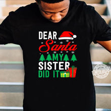 Load image into Gallery viewer, Dear Santa My Sister Did It Family Matching Christmas T-Shirt, Ladies T-Shirt 2D

