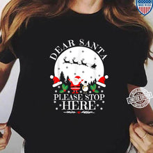 Load image into Gallery viewer, Dear Santa Please Stop Here Xmas Snowman Ugly Christmas T-Shirt, Ladies T-Shirt, LongSleeve, Sweatshirt, Hoodie 2D
