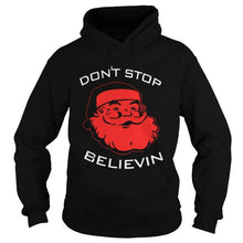 Load image into Gallery viewer, DONT STOP BELIEVIN CHRISTMAS T-Shirt, Ladies T-Shirt, LongSleeve, Sweatshirt, Hoodie 2D
