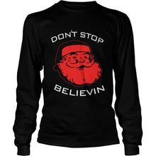 Load image into Gallery viewer, DONT STOP BELIEVIN CHRISTMAS T-Shirt, Ladies T-Shirt, LongSleeve, Sweatshirt, Hoodie 2D
