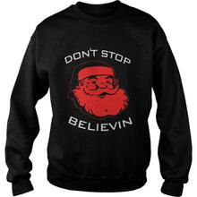 Load image into Gallery viewer, DONT STOP BELIEVIN CHRISTMAS T-Shirt, Ladies T-Shirt, LongSleeve, Sweatshirt, Hoodie 2D
