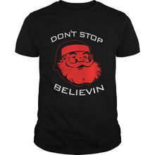Load image into Gallery viewer, DONT STOP BELIEVIN CHRISTMAS T-Shirt, Ladies T-Shirt, LongSleeve, Sweatshirt, Hoodie 2D
