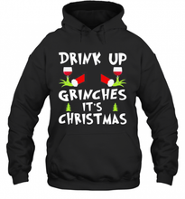 Load image into Gallery viewer, Drink Up Grinches Its Christmas T-Shirt, Ladies T-Shirt, LongSleeve, Sweatshirt, Hoodie 2D
