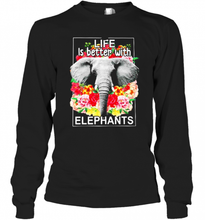 Load image into Gallery viewer, Flowers Life Is Better With Elephants T-Shirt, Ladies T-Shirt, LongSleeve, Sweatshirt, Hoodie 2D
