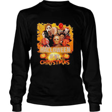Load image into Gallery viewer, Halloween Horror Characters Is My Christmas T-Shirt, Ladies T-Shirt, LongSleeve, Sweatshirt, Hoodie 2D
