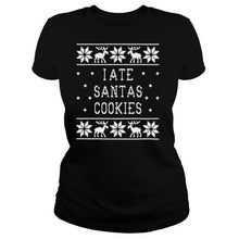 Load image into Gallery viewer, I Ate Santas Cookies Christmas T-Shirt, Ladies T-Shirt, LongSleeve, Sweatshirt, Hoodie 2D
