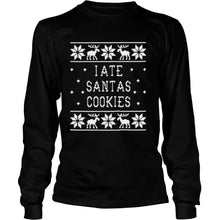 Load image into Gallery viewer, I Ate Santas Cookies Christmas T-Shirt, Ladies T-Shirt, LongSleeve, Sweatshirt, Hoodie 2D
