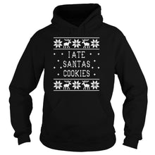Load image into Gallery viewer, I Ate Santas Cookies Christmas T-Shirt, Ladies T-Shirt, LongSleeve, Sweatshirt, Hoodie 2D
