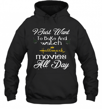 Load image into Gallery viewer, I Just Want To Bake And Watch Hallmark Movies All Day Christmas T-Shirt, Ladies T-Shirt, LongSleeve, Sweatshirt, Hoodie 2D
