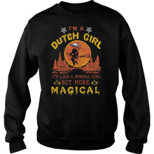 Load image into Gallery viewer, I’m A Dutch Girl It’s Like A Normal Girl But More Magical Halloween T-Shirt, Ladies T-Shirt, LongSleeve, Sweatshirt, Hoodie 2D

