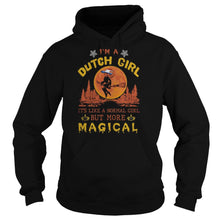 Load image into Gallery viewer, I’m A Dutch Girl It’s Like A Normal Girl But More Magical Halloween T-Shirt, Ladies T-Shirt, LongSleeve, Sweatshirt, Hoodie 2D
