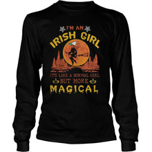 Load image into Gallery viewer, I’m An Irish Girl It’s Like A Normal Girl But More Magical Halloween T-Shirt, Ladies T-Shirt, LongSleeve, Sweatshirt, Hoodie 2D
