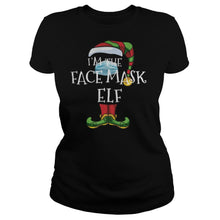 Load image into Gallery viewer, I’m The Face Mask Elf Matching Family Christmas Funny Pajama T-Shirt, Ladies T-Shirt, LongSleeve, Sweatshirt, Hoodie 2D
