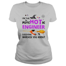 Load image into Gallery viewer, Im The Psyc Hot Ic Engineer Everyone Warned You About Halloween T-Shirt, Ladies T-Shirt, LongSleeve, Sweatshirt, Hoodie 2D
