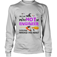 Load image into Gallery viewer, Im The Psyc Hot Ic Engineer Everyone Warned You About Halloween T-Shirt, Ladies T-Shirt, LongSleeve, Sweatshirt, Hoodie 2D
