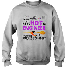 Load image into Gallery viewer, Im The Psyc Hot Ic Engineer Everyone Warned You About Halloween T-Shirt, Ladies T-Shirt, LongSleeve, Sweatshirt, Hoodie 2D
