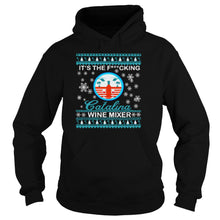 Load image into Gallery viewer, It’s The Fucking Catalina Wine Mixer Ugly Christmas T-Shirt, Ladies T-Shirt, LongSleeve, Sweatshirt, Hoodie 2D
