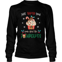 Load image into Gallery viewer, JUST BAKED YOU SOME SHUT THE FUCUPCAKES REINDEER MERRY CHRISTMAS T-Shirt, Ladies T-Shirt, LongSleeve, Sweatshirt, Hoodie 2D

